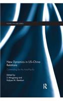New Dynamics in Us-China Relations