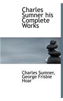 Charles Sumner His Complete Works