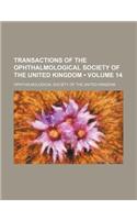 Transactions of the Ophthalmological Society of the United Kingdom (Volume 14)