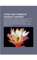 Cities and Towns in Hooghly District: Chandannagar, Serampore, Dhaniakhali, Uttarpara, Hugli-Chuchura, Konnagar, Furfura Sharif, Sheoraphuli(English)