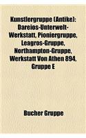 Kunstlergruppe (Antike): Dareios-Unterwelt-Werkstatt, Pioniergruppe, Leagros-Gruppe, Northampton-Gruppe, Werkstatt Von Athen 894, Gruppe E
