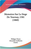 Memoires Sur Le Siege de Tournay, 1581 (1860)