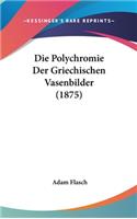 Die Polychromie Der Griechischen Vasenbilder (1875)