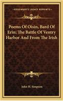 Poems of Oisin, Bard of Erin; The Battle of Ventry Harbor and from the Irish