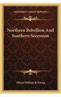 Northern Rebellion and Southern Secession
