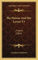 The Heiress And Her Lovers V3