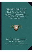 Shakespeare, His Religious And Moral Sentiments: Gems Gathered From His Writings (1874)