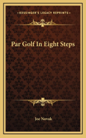 Par Golf In Eight Steps