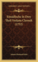 Einsidlische In Drey Theil Verfaste Chronik (1752)