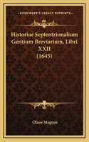 Historiae Septentrionalium Gentium Breviarium, Libri XXII (1645)