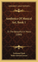 Aesthetics Of Musical Art, Book 1