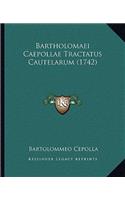 Bartholomaei Caepollae Tractatus Cautelarum (1742): (Latin)