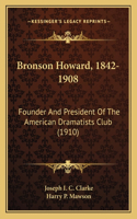 Bronson Howard, 1842-1908