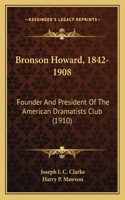 Bronson Howard, 1842-1908
