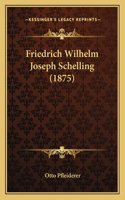 Friedrich Wilhelm Joseph Schelling (1875)