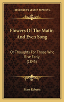 Flowers Of The Matin And Even Song