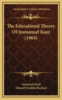 Educational Theory Of Immanuel Kant (1904)