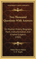 Two Thousand Questions With Answers