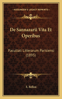 De Sannazarii Vita Et Operibus: Facultati Litterarum Parisiensi (1895)(Latin)