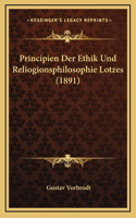 Principien Der Ethik Und Reliogionsphilosophie Lotzes (1891)