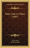 Notre Ami Le Chien (1897)