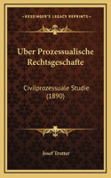 Uber Prozessualische Rechtsgeschafte