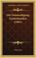 Die Entmundigung Geisteskranker (1901)