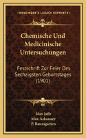 Chemische Und Medicinische Untersuchungen