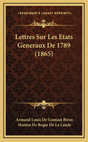 Lettres Sur Les Etats Generaux De 1789 (1865)