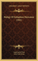 Biology Of Embaphion Muricatum (1921)