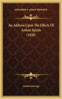 An Address Upon The Effects Of Ardent Spirits (1828)