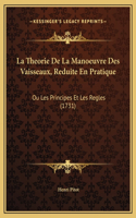 Theorie De La Manoeuvre Des Vaisseaux, Reduite En Pratique