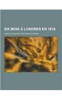 Six Mois a Londres En 1816