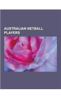 Australian Netball Players: Cynna Kydd, Sharelle McMahon, Catherine Cox, Liz Ellis, Mo'onia Gerrard, Megan Dehn, Rebecca Bulley, Susan Pratley, El(English)