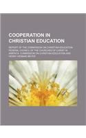 Cooperation in Christian Education; Report of the Commission on Christian Education