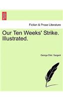 Our Ten Weeks' Strike. Illustrated.