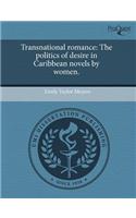 Transnational Romance: The Politics of Desire in Caribbean Novels by Women