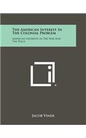 American Interest In The Colonial Problem