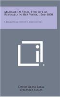 Madame de Stael, Her Life as Revealed in Her Work, 1766-1800