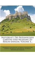 Notizblatt Des Konigl. Botanischen Gartens Und Museums Zu Berlin. III. Band.