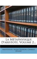 La Métaphysique D'aristote, Volume 2...