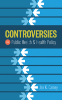 Controversies in Public Health and Health Policy