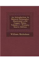 An Introduction to Natural Philosophy: Illustrated with Copper Plates, Volume 2: Illustrated with Copper Plates, Volume 2