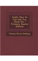 Coats: How to Cut and Try Them on - Primary Source Edition