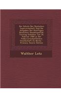 Der Schutz Der Deutschen Landwirtschaft Und Die Aufgaben Der Kunftigen Deutschen Handelspolitik: Vortrag Gehalten Am 26. Februar 1900 in Der Volkswirtschaftlichen Gesellschaft Zu Berlin: Vortrag Gehalten Am 26. Februar 1900 in Der Volkswirtschaftlichen Gesellschaft Zu Berlin
