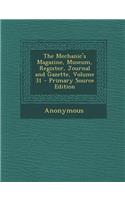 The Mechanic's Magazine, Museum, Register, Journal and Gazette, Volume 31