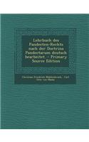 Lehrbuch Des Pandecten-Rechts Nach Der Doctrina Pandectarum Deutsch Bearbeitet. - Primary Source Edition