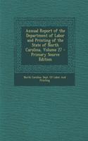 Annual Report of the Department of Labor and Printing of the State of North Carolina, Volume 27 - Primary Source Edition