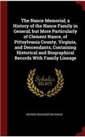 The Nance Memorial; A History of the Nance Family in General; But More Particularly of Clement Nance, of Pittsylvania County, Virginia, and Descendants, Containing Historical and Biographical Records with Family Lineage