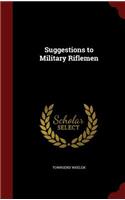 Suggestions to Military Riflemen